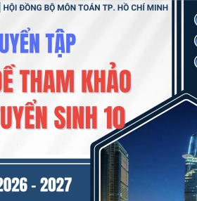 TOÁN TUYỂN SINH LỚP 10  NĂM 2026